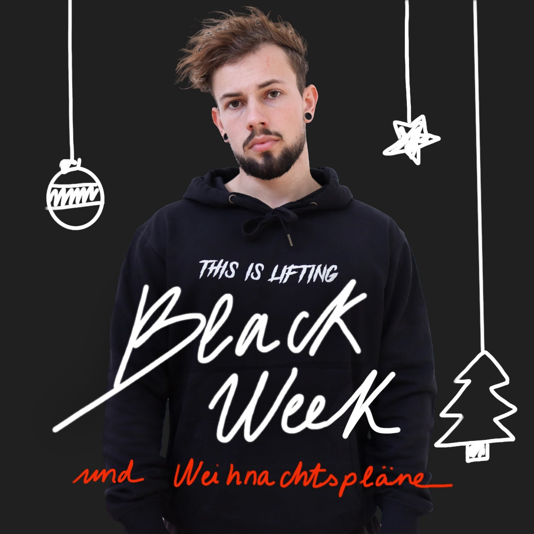 BLACK WEEK & Weihnachtspläne
